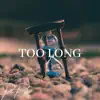 P-Rik - Too Long - Single